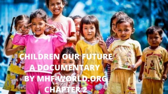 Children Our Future A Documentary By Mhf-World.Org Chapter 2